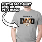 Custom Dad T-shirt With His Pet's Image